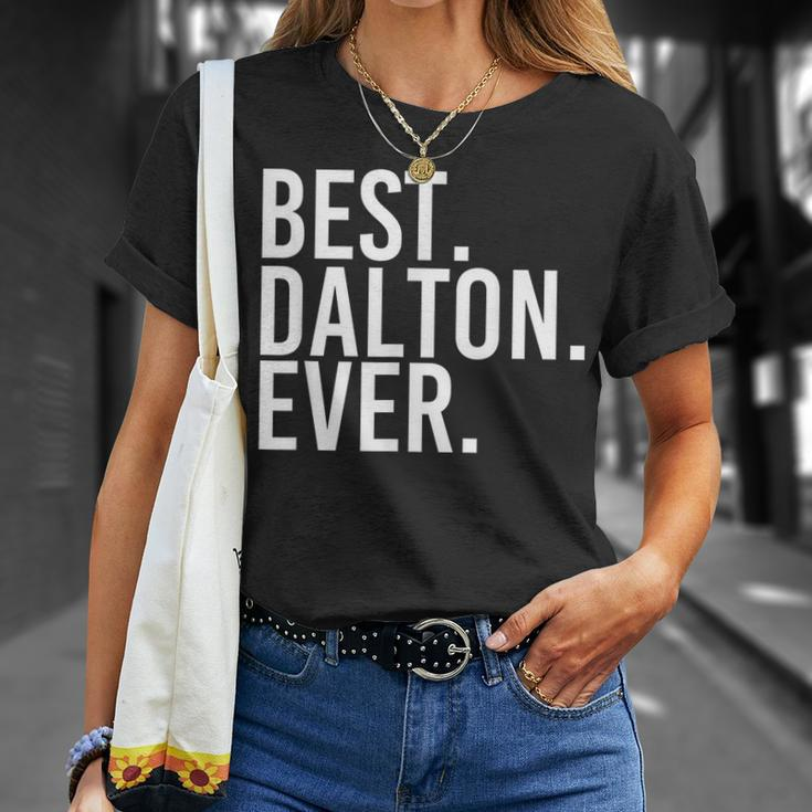 Best Dalton Ever Funny Personalized Name Joke Gift Idea Unisex T-Shirt Gifts for Her