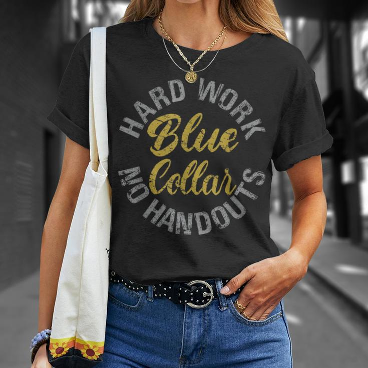 Blue Collar Hard Work No Handouts Unisex T-Shirt Gifts for Her