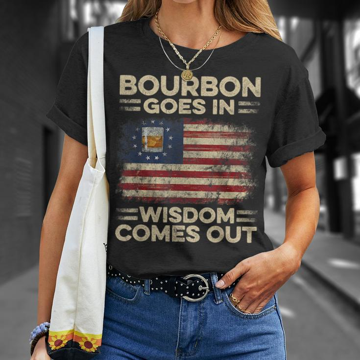 Bourbon Goes In Wisdom Comes Out 4Th Of July Drinking Lover Drinking Funny Designs Funny Gifts Unisex T-Shirt Gifts for Her