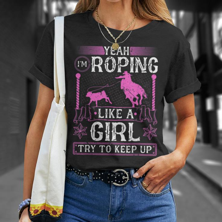 Breakaway Roping Like A Girl Cowgirl Rodeo Calf Roping Unisex T-Shirt Gifts for Her