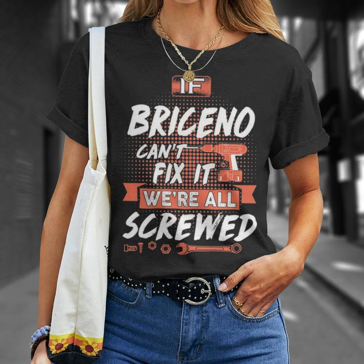 Briceno Name Gift If Briceno Cant Fix It Were All Screwed Unisex T-Shirt Gifts for Her