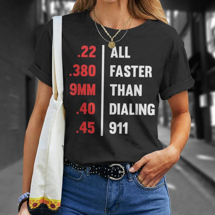 Bullets All Faster Than Dialing 911 22 380 9Mm 45 Unisex T-Shirt Gifts for Her