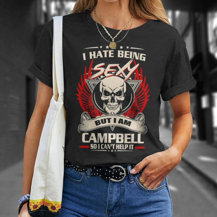 Campbell Name Gift I Hate Being Sexy But I Am Campbell Unisex T-Shirt Gifts for Her