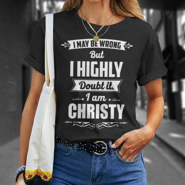 Christy Name Gift I May Be Wrong But I Highly Doubt It Im Christy Unisex T-Shirt Gifts for Her