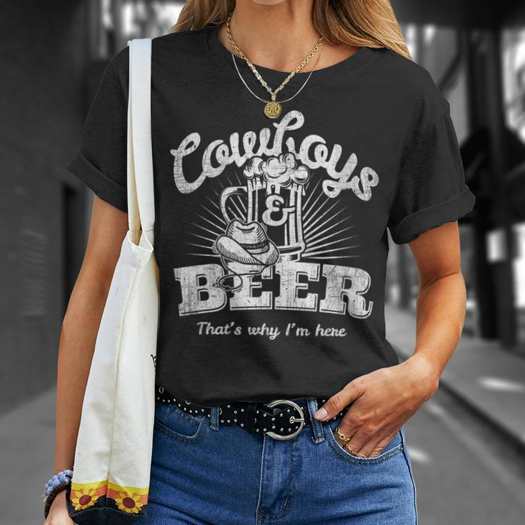Cowboys & Beer Thats Why Im Here Funny Cowgirl Gift For Womens Unisex T-Shirt Gifts for Her