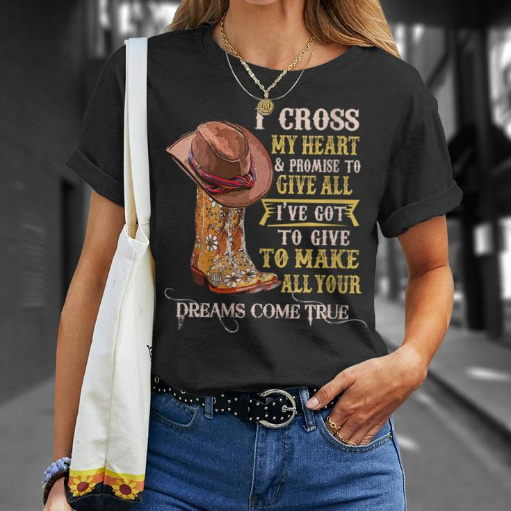 Cowgirl Boots & Hat I Cross My Heart Western Country Cowboys Gift For Womens Unisex T-Shirt Gifts for Her