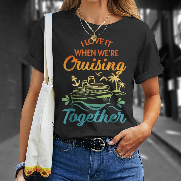 Cruise Family I Love It When We're Cruisin' Together Couple T-Shirt Gifts for Her