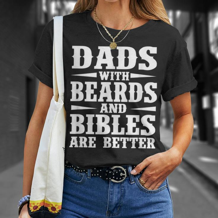 Dads With Beard And Bible Are Better Christian Bearded Dad Gift For Mens Unisex T-Shirt Gifts for Her