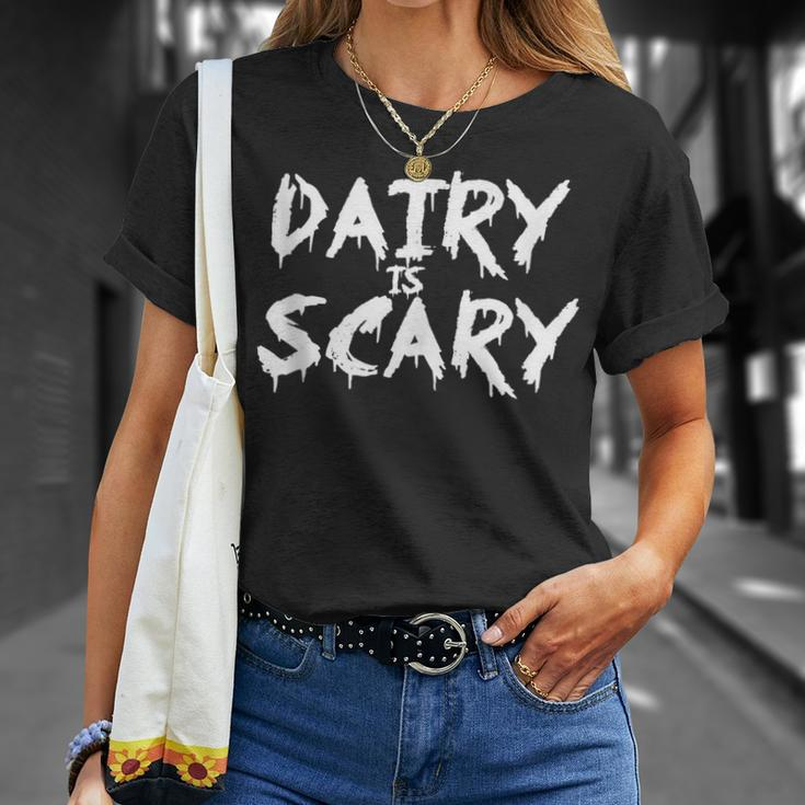 Dairy Is Scary Funny Vegan Dairy Is Scary Unisex T-Shirt Gifts for Her