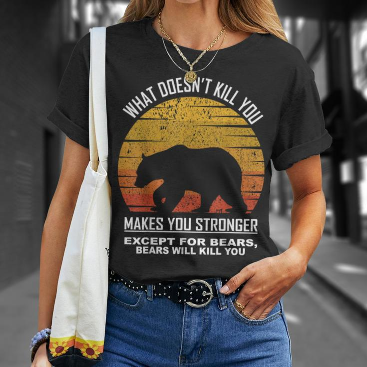What Doesnt Kill You Makes You Stronger Except Bears Vintage T-Shirt Gifts for Her