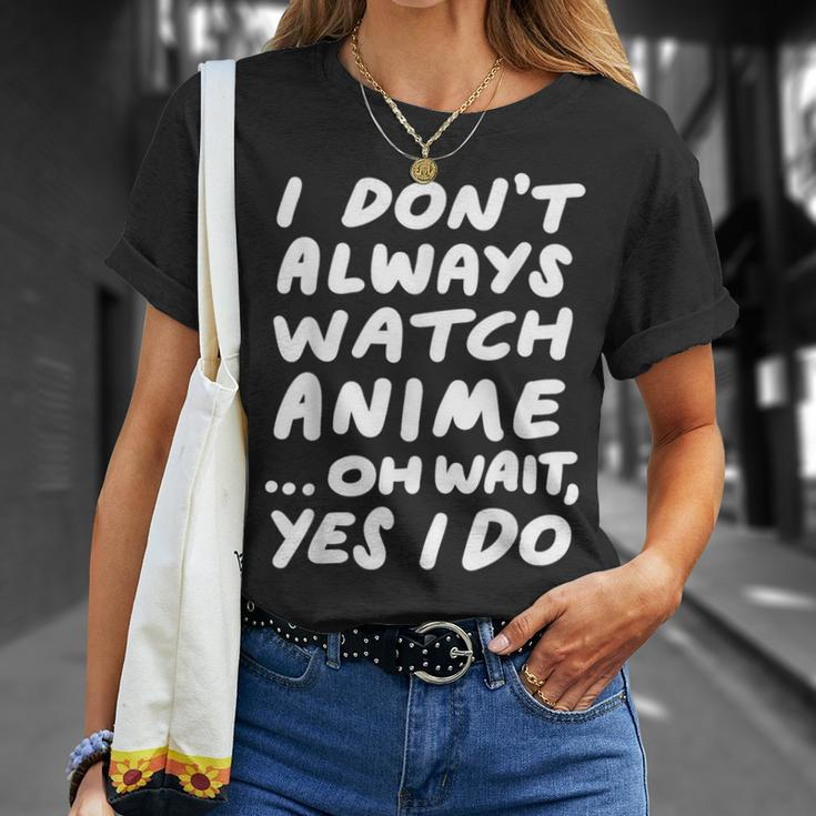 I Don't Always Watch Anime Japanese Animation T-Shirt Gifts for Her