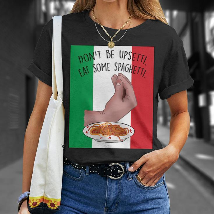 Dont Be Upsetti Eat Some Spaghetti Funny Italian Hand Meme Unisex T-Shirt Gifts for Her