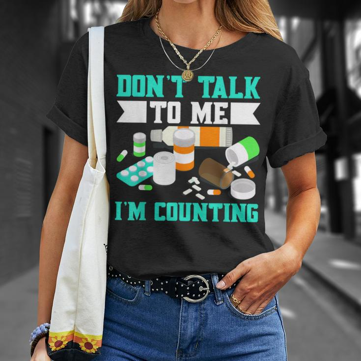 Dont Talk To Me Im Counting Pills Unisex T-Shirt Gifts for Her