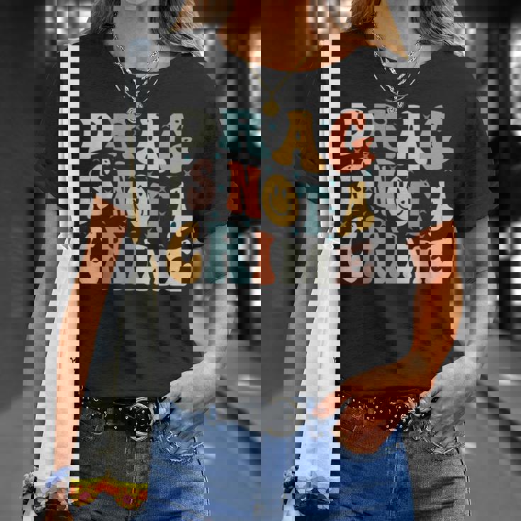 Drag Is Not A Crime Unisex T-Shirt Gifts for Her Drag Is Not A Crime Unisex T-Shirt Gifts for Her