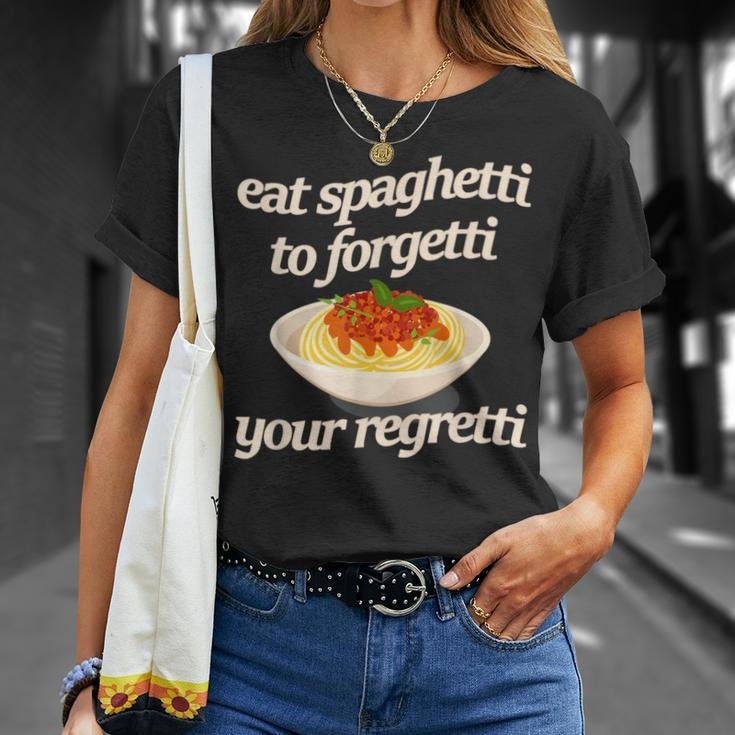 Eat Spaghetti To Forgetti Your Regretti T-Shirt Gifts for Her