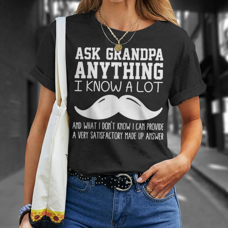 Funny Ask Grandpa Anything I Know All Joke For Grandfather Gift For Mens Unisex T-Shirt Gifts for Her