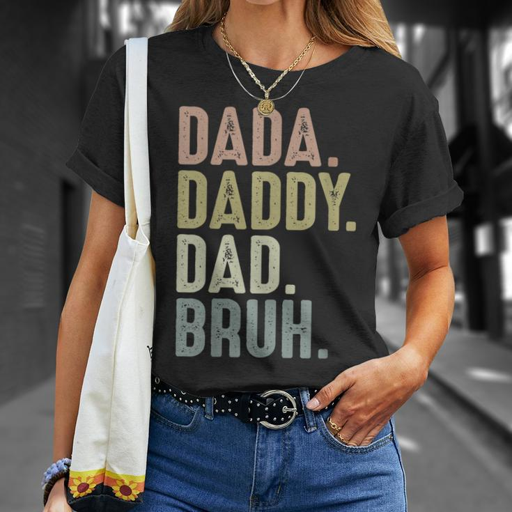 Funny Fathers Day For Men From Dada Daddy Dad To Bruh Unisex T-Shirt Gifts for Her