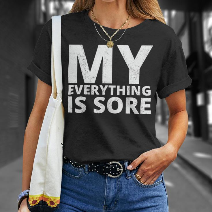 Funny Fitness Shirt A Fitness Quote My Everything Is Sore Unisex T-Shirt Gifts for Her