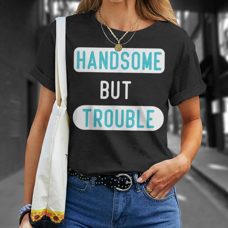 Funny Handsome But Trouble For Cool Child Kids Boys Unisex T-Shirt Gifts for Her