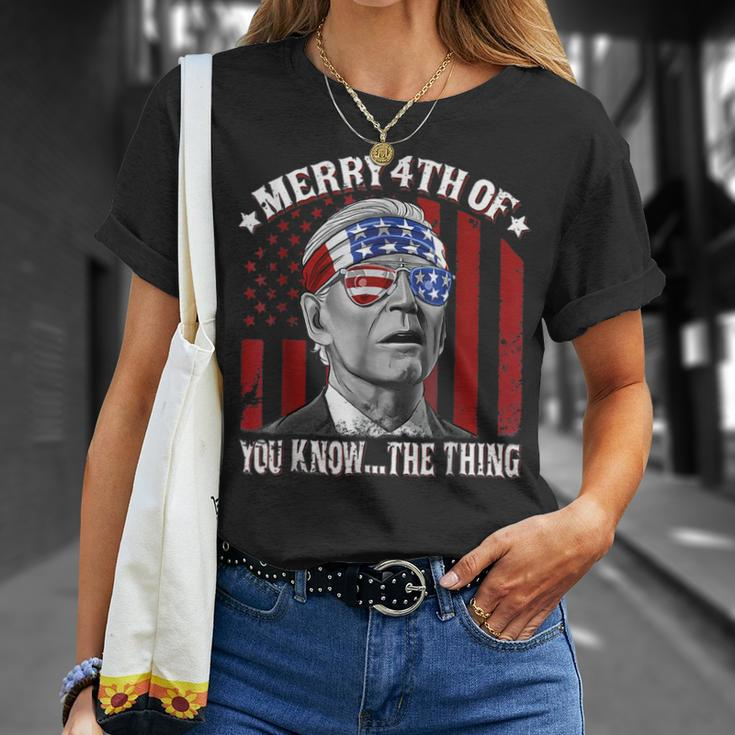 Funny Merry 4Th Of You Knowthe Thing Happy 4Th Of July Unisex T-Shirt Gifts for Her