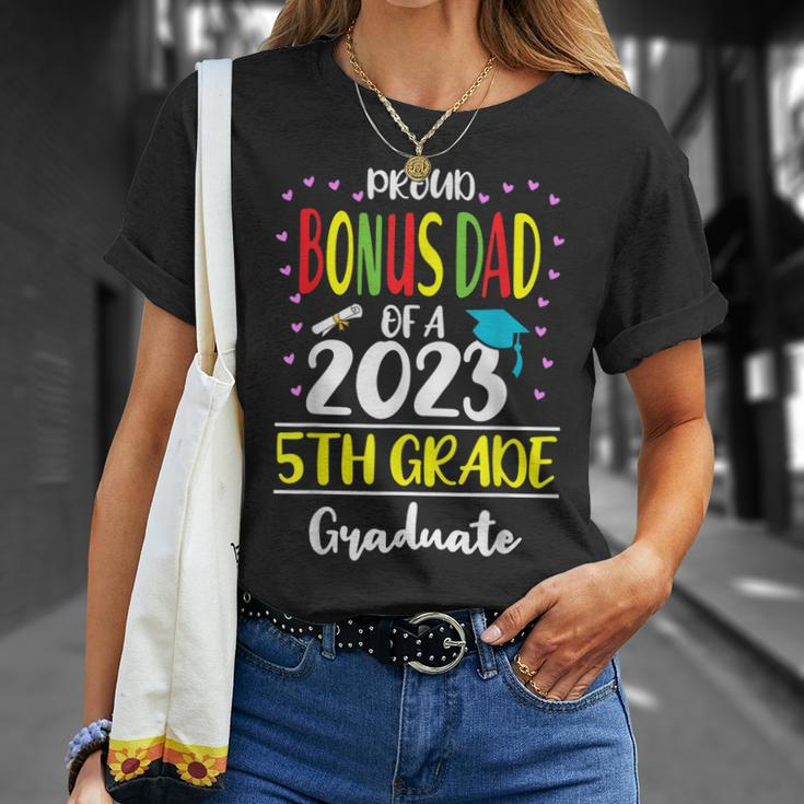 Funny Proud Bonus Dad Of A Class Of 2023 5Th Grade Graduate Unisex T-Shirt Gifts for Her