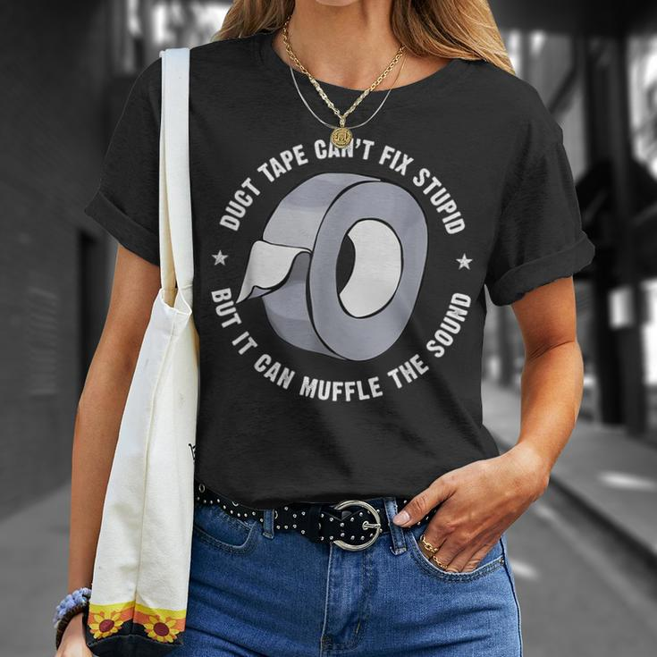 Funny Sayings Duct Tape Cant Fix Stupid Unisex T-Shirt Gifts for Her