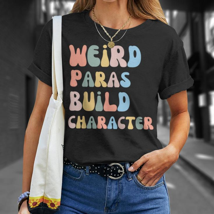 Weird Paras Build Character Para Paraprofessional T-Shirt Gifts for Her