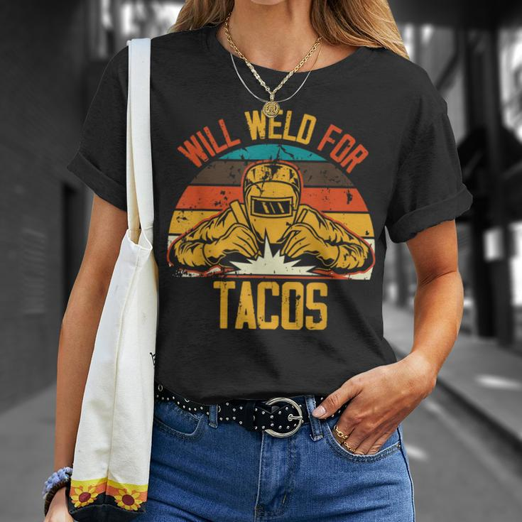 Welding Fabricator Welder Worker Will Weld For Tacos T-Shirt Gifts for Her