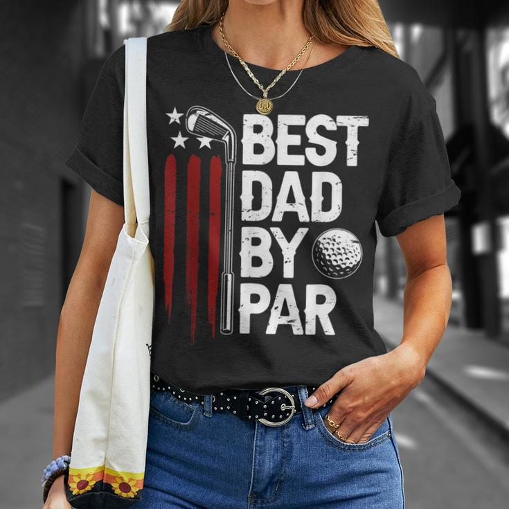 Golf Best Dad By Par Daddy Golfer American Flag Fathers Day Unisex T-Shirt Gifts for Her
