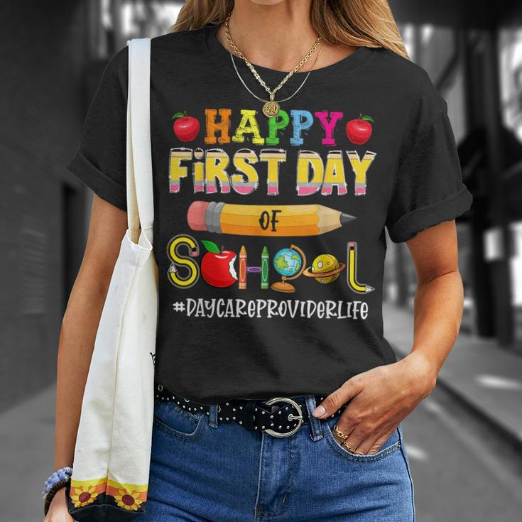 Happy First Day Of School Daycare Provider Daycare Teacher Gifts For Teacher Funny Gifts Unisex T-Shirt Gifts for Her
