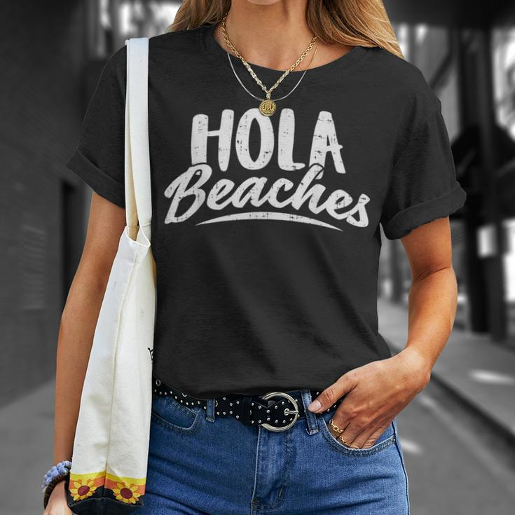 Hola Beaches Summer Beach Vacation Gift Vacation Funny Gifts Unisex T-Shirt Gifts for Her