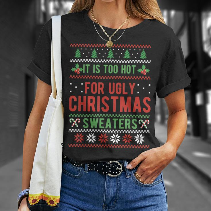 Too Hot For Ugly Christmas Sweaters Alternative Xmas T-Shirt Gifts for Her