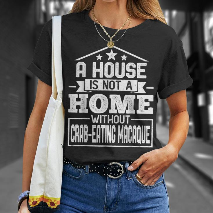 A House Is Not A Home Without Crab-Eating Macaque Monkey T-Shirt Gifts for Her