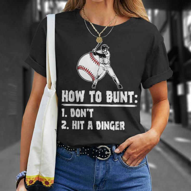 How To Bunt Dont Hit A Dinger Funny Baseball Baseball Funny Gifts Unisex T-Shirt Gifts for Her