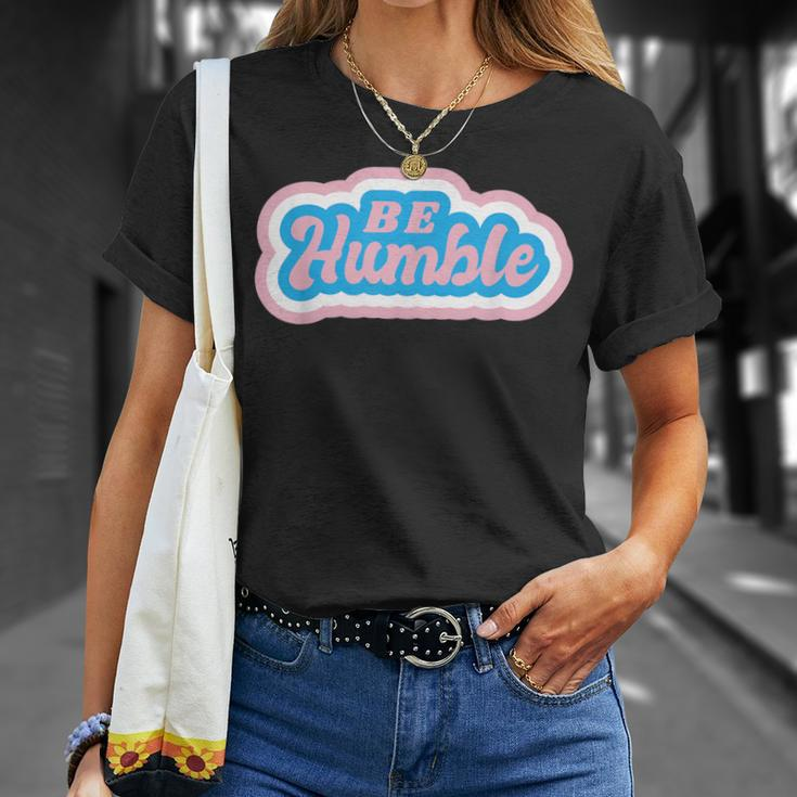Be Humble Humility Quote Saying T-Shirt Gifts for Her