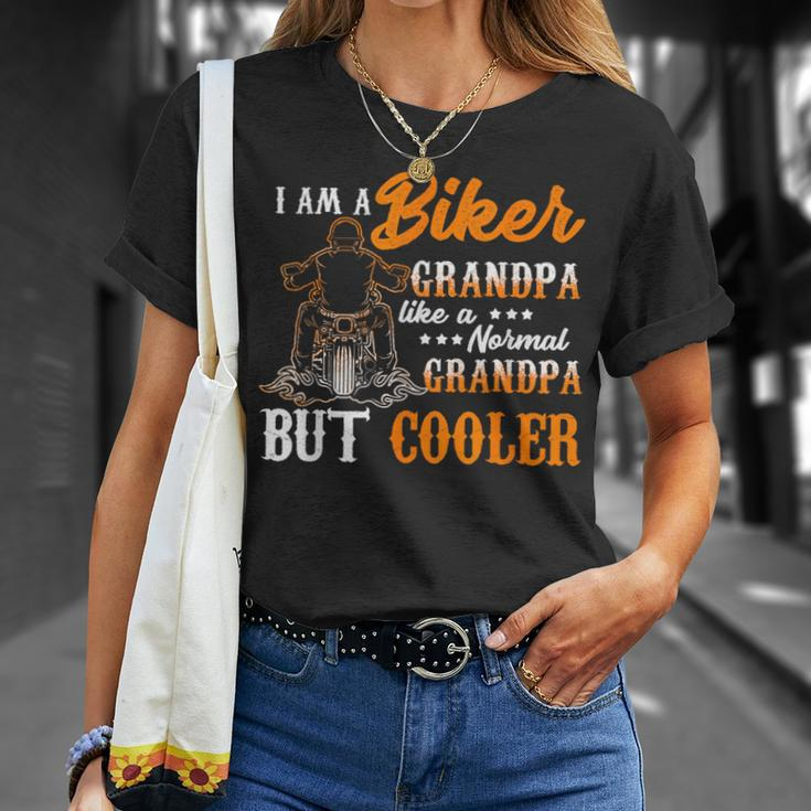 I Am Biker Grandpa Like A Normal Grandpa But Cooler Unisex T-Shirt Gifts for Her