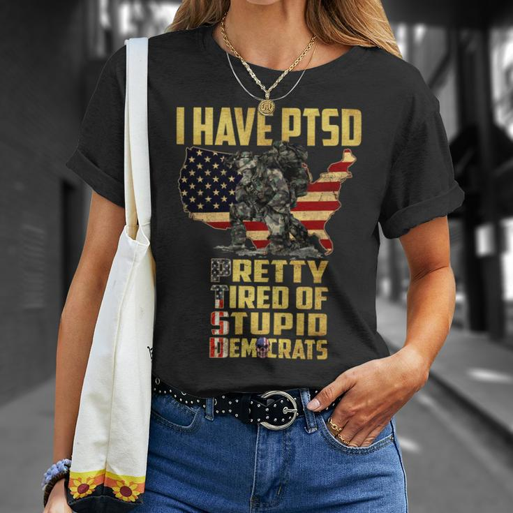 I Have Ptsd Pretty Tired Pf Stupid Democrats Unisex T-Shirt Gifts for Her
