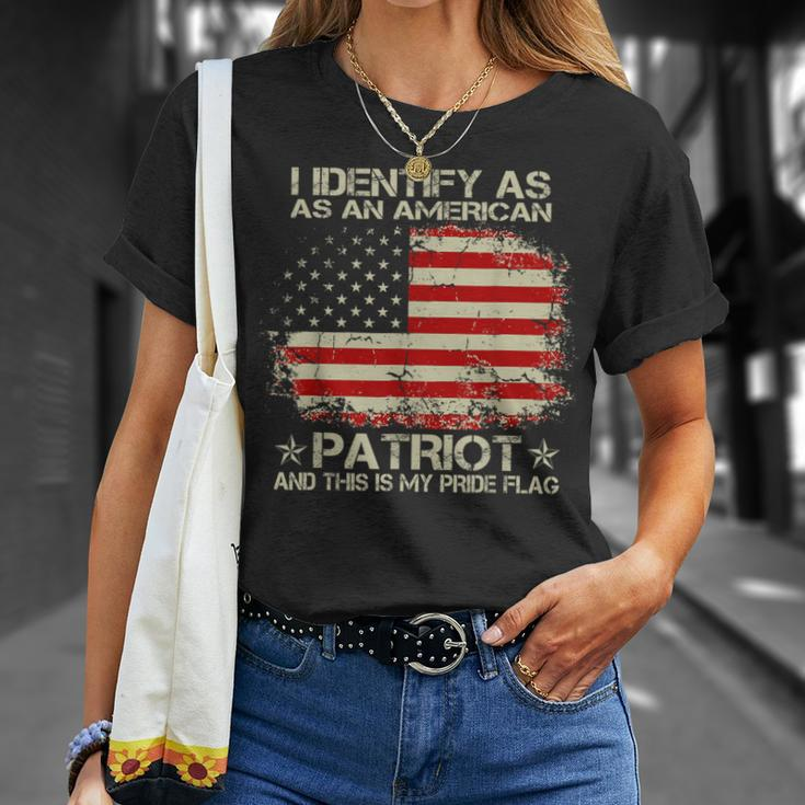 I Identify As An American Patriot And This Is My Pride Flag Unisex T-Shirt Gifts for Her