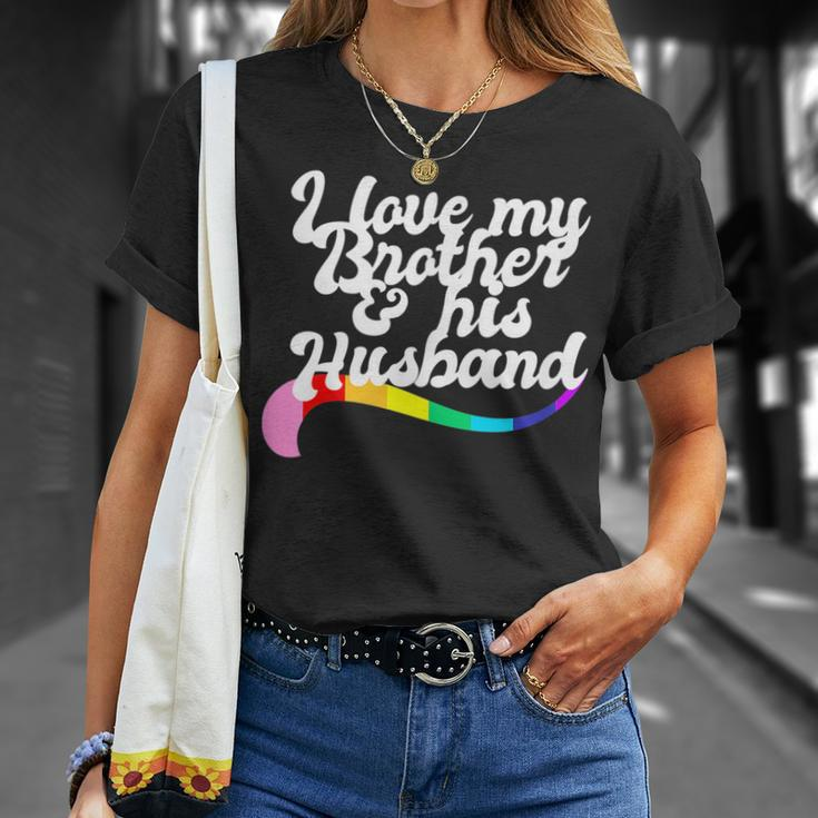 I Love My Brother & His Husband Gay Sibling Pride Lgbtq Bro Unisex T-Shirt Gifts for Her