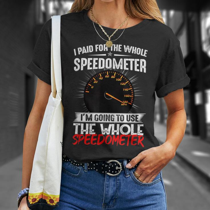 I Paid For The Whole Speedometer Car Racing Car Mechanic Mechanic Funny Gifts Funny Gifts Unisex T-Shirt Gifts for Her