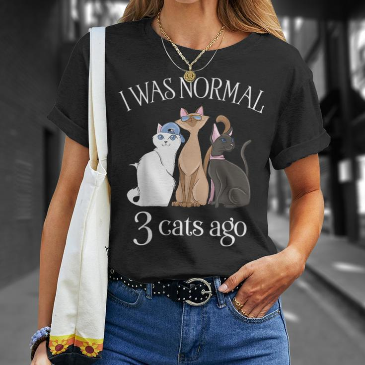 I Was Normal 3 Cats AgoCat Mom Dad Crazy Cat Lady Gifts For Mom Funny Gifts Unisex T-Shirt Gifts for Her