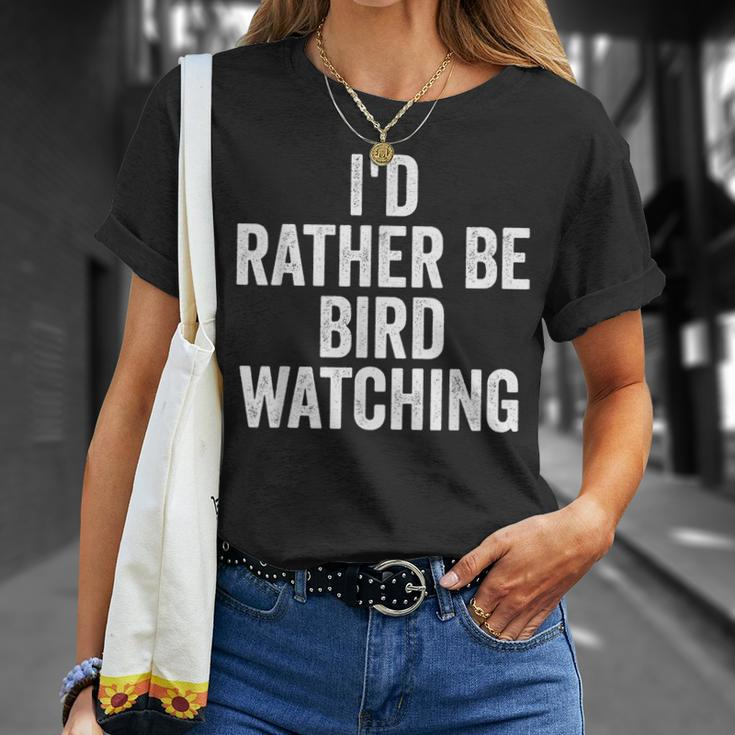 I’D Rather Be Bird Watching Nature Lover Bird Nerd Bird Watching Funny Gifts Unisex T-Shirt Gifts for Her