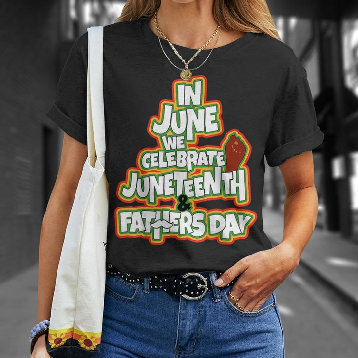 In June We Celebrate Junenth And Fathers Day Unisex T-Shirt Gifts for Her