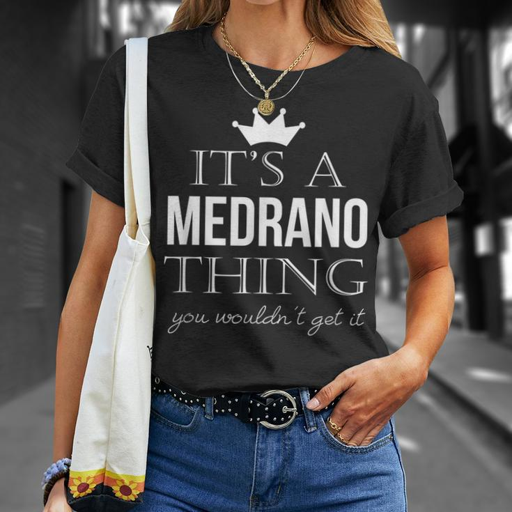 Its A Medrano Thing You Wouldnt Get It Medrano Last Name Funny Last Name Designs Funny Gifts Unisex T-Shirt Gifts for Her
