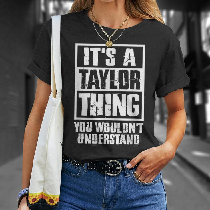 Its A Taylor Thing You Wouldnt Understand Unisex T-Shirt Gifts for Her