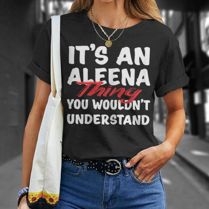 Its An Aleena Thing You Wouldnt Understand Funny Aleena Unisex T-Shirt Gifts for Her