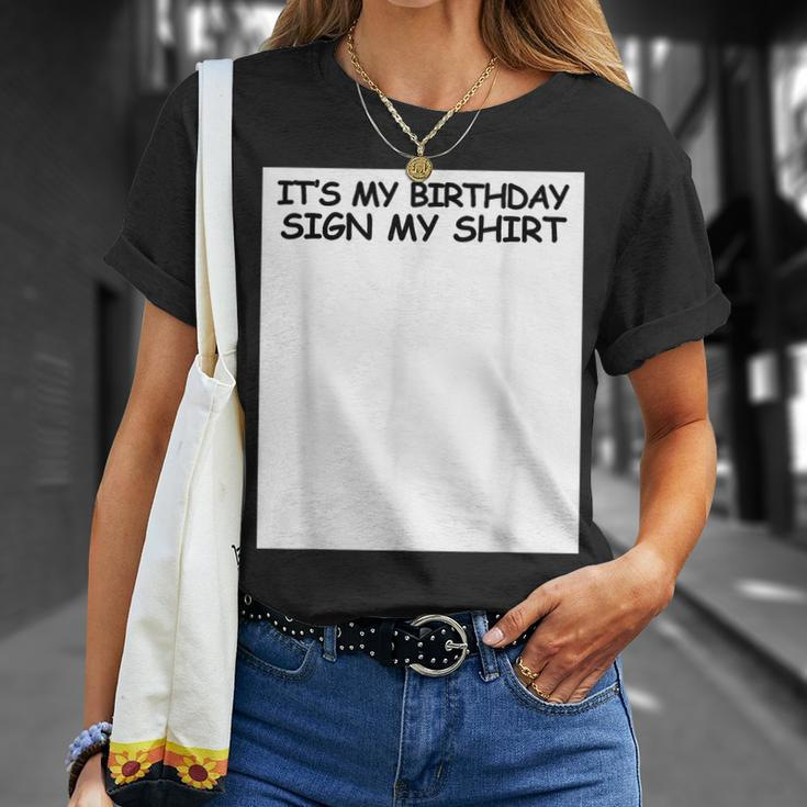 Its My Birthday Sign My Party Unisex T-Shirt Gifts for Her