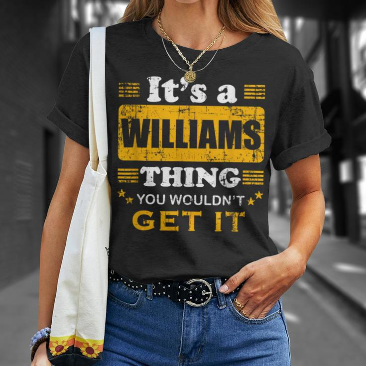 It's A Williams Thing You Wouldn't Get It Nice Family Name T-Shirt Gifts for Her