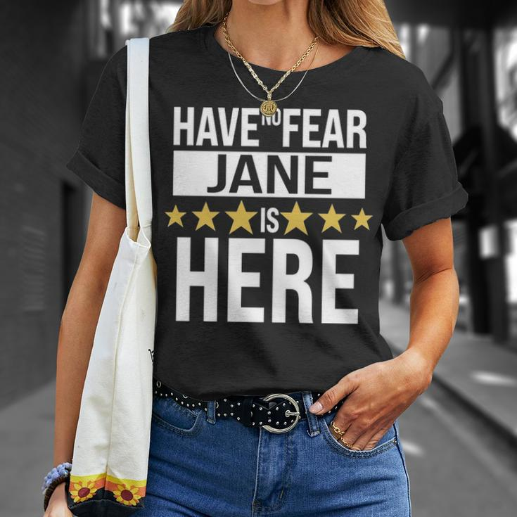 Jane Name Gift Have No Fear Jane Is Here Unisex T-Shirt Gifts for Her
