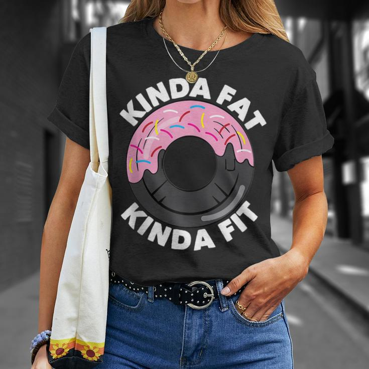 Kinda Fat Kinda Fit Fitness Workout Gift Kinda Fat Kinda Fit Unisex T-Shirt Gifts for Her